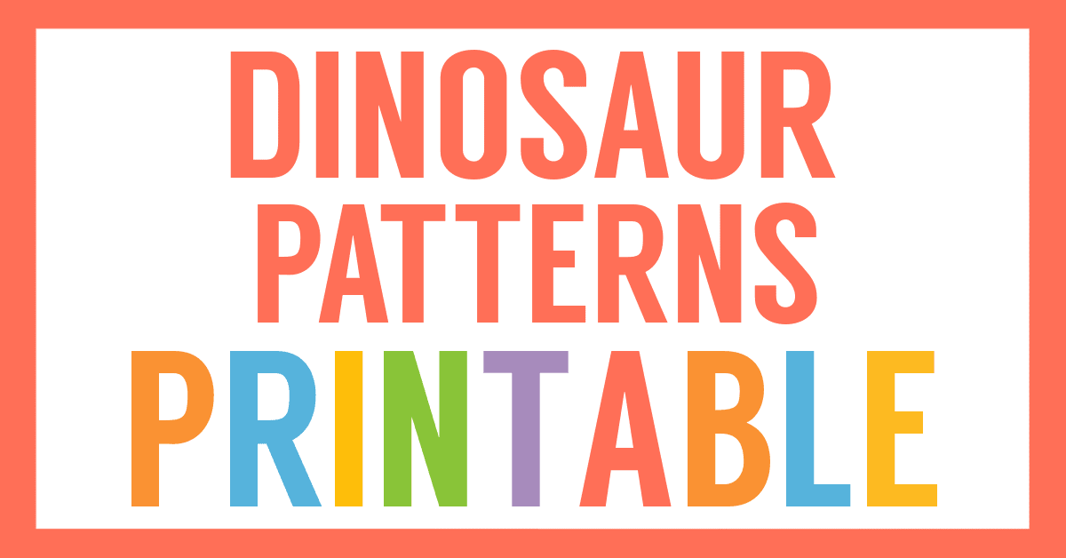 Dino patterns for preschool, Dinosaurs [pattern]